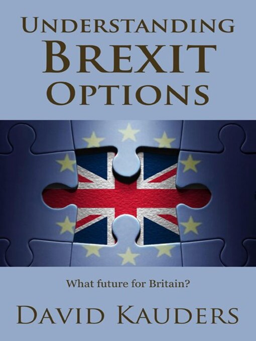 Title details for Understanding Brexit Options by David Kauders - Available